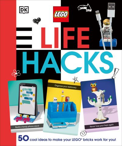 Cover for Julia March · LEGO Life Hacks : 50 Cool Ideas to Make Your LEGO Bricks Work for You! (Paperback Book) (2021)