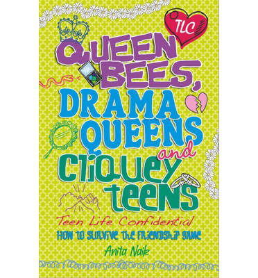 Cover for Anita Naik · Teen Life Confidential: Queen Bees, Drama Queens &amp; Cliquey Teens - Teen Life Confidential (Taschenbuch) (2014)