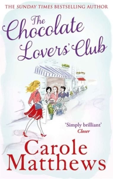 Cover for Carole Matthews · The Chocolate Lovers' Club: the feel-good, romantic, fan-favourite series from the Sunday Times bestseller - The Chocolate Lovers' (Pocketbok) (2013)