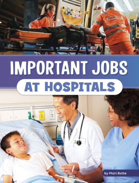 Cover for Mari Bolte · Important Jobs at Hospitals (Bok) (2023)