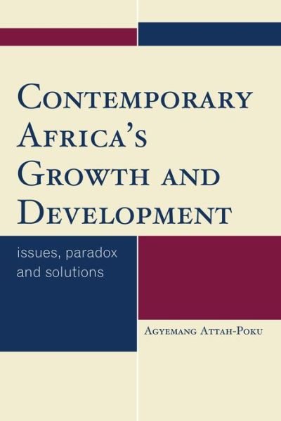 Cover for Agyemang Attah-Poku · Contemporary Africa's Growth and Development: Issues, Paradox and Solutions (Innbunden bok) (2012)