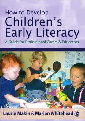 Cover for Laurie Makin · How to Develop Children's Early Literacy: A Guide for Professional Carers and Educators (Hardcover Book) (2003)