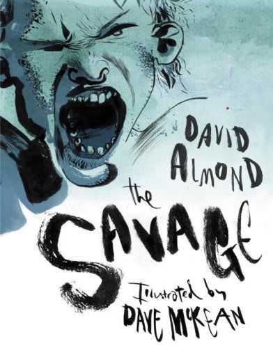 Cover for David Almond · The Savage (Hardcover Book) [First edition] (2008)