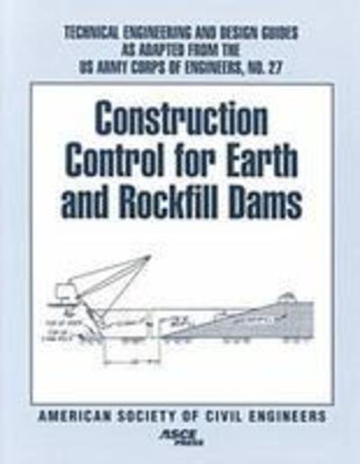 Cover for U S Army Corps of Engineers · Construction Control for Earth and Rockfill Dams - Technical Engineering &amp; Design Guides as Adapted from the US Army Corps of Engineers (Pocketbok) (1999)