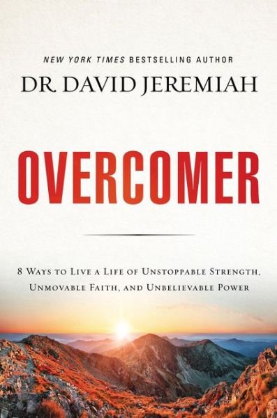 Cover for Dr. David Jeremiah · Overcomer: 8 Ways to Live a Life of Unstoppable Strength, Unmovable Faith, and Unbelievable Power (Paperback Book) [ITPE edition] (2018)