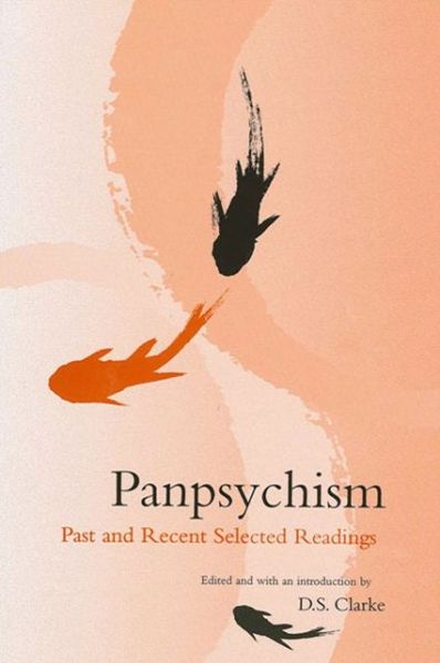 Cover for D S Clarke · Panpsychism: Past and Recent Selected Readings (Paperback Book) (2004)