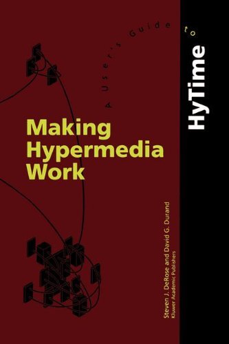S.J. DeRose · Making Hypermedia Work: A User's Guide to HyTime (Hardcover Book) [1994 edition] (1994)