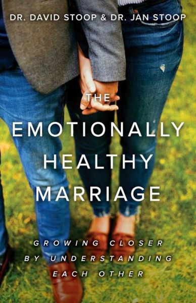 Cover for Dr. David Stoop · The Emotionally Healthy Marriage: Growing Closer by Understanding Each Other (Paperback Book) [Repackaged edition] (2020)