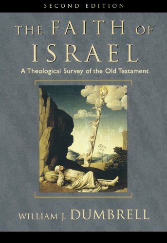 Cover for William J. Dumbrell · The Faith of Israel: a Theological Survey of the Old Testament (Paperback Book) (2002)