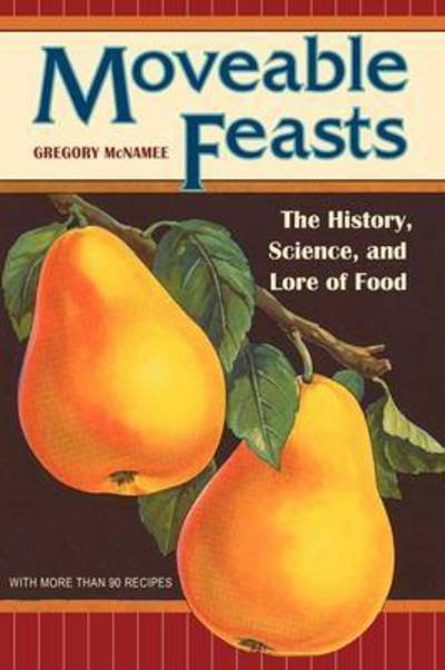 Cover for Gregory McNamee · Moveable Feasts: The History, Science, and Lore of Food - At Table (Paperback Bog) (2008)