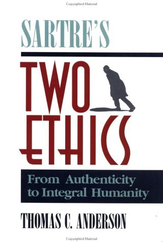 Cover for Thomas Anderson · Sartre's Two Ethics: From Authenticity to Integral Humanity (Hardcover Book) (1999)