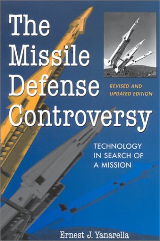 Cover for Ernest J. Yanarella · The Missile Defense Controversy: Technology in Search of a Mission (Paperback Book) [Revised and Upd edition] (2002)