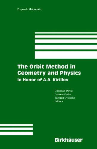 The Orbit Method in Geometry and Physics: in Honor of A.a. Kirillov - Progress in Mathematics - Christian Duval - Books - Birkhauser Boston Inc - 9780817642327 - May 15, 2003