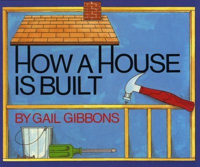 Cover for Gail Gibbons · How a House Is Built (New &amp; Updated) (Taschenbuch) (1990)