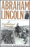 Cover for George Anastaplo · Abraham Lincoln: A Constitutional Biography (Paperback Book) (2001)