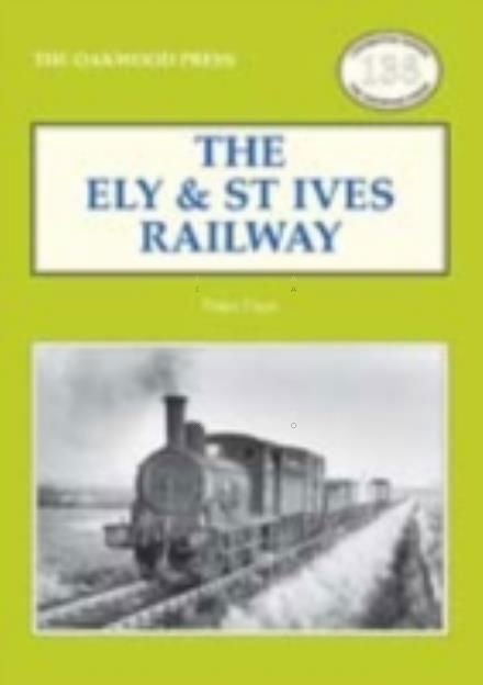 Cover for Peter Paye · The Ely &amp; St Ives Railway - Locomotion Papers (Paperback Book) (2014)