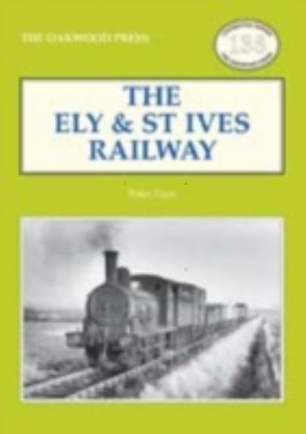 Cover for Peter Paye · The Ely &amp; St Ives Railway - Locomotion Papers (Taschenbuch) (2014)