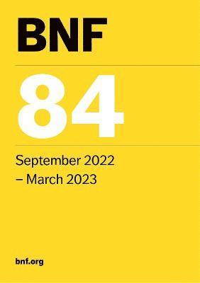 BNF 84 (British National Formulary) September 2022 - Joint Formulary Committee - Książki - Pharmaceutical Press - 9780857114327 - 14 września 2022