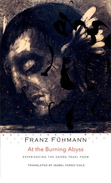 Cover for Franz Fuhmann · At the Burning Abyss: Experiencing the Georg Trakl Poem - The German List (Gebundenes Buch) (2017)