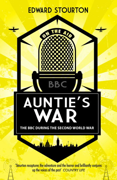 Cover for Edward Stourton · Auntie's War: The BBC during the Second World War (Hardcover Book) (2017)