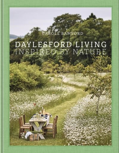 Cover for Carole Bamford · Daylesford Living: Inspired by Nature: Organic Lifestyle in the Cotswolds (Hardcover Book) (2024)