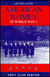 Cover for Lettie Gavin · American Women in World War I: They Also Served (Hardcover Book) (1997)