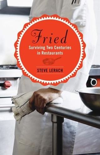 Cover for Steve Lerach · Fried: Surviving Two Centuries in Restaurants (Hardcover Book) (2008)