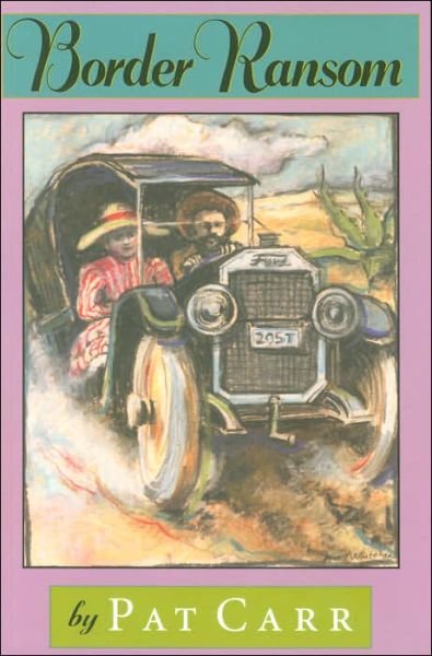 Cover for Pat Carr · Border Ransom - Chaparral Book for Young Readers (Paperback Book) (2006)