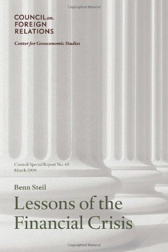 Cover for Benn Steil · Lessons of the Financial Crisis: Council Special Report No. 45, March 2009 (Council on Foreign Relations (Council on Foreign Relations Press)) (Paperback Book) (2009)
