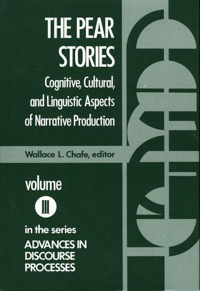 Cover for Wallace L Chafe · The Pear Stories: Cognitive, Cultural and Linguistic Aspects of Narrative Production - Advances in Discourse Processes (Hardcover Book) (1980)