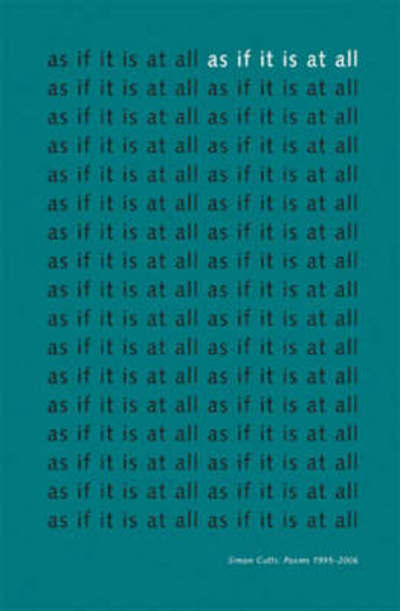 Cover for Simon Cutts · As If it is at All: Simon Cutts - Some Poems 1995-2006 (Paperback Book) (2007)