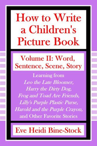 Eve Heidi Bine-Stock · How to Write a Children's Picture Book Volume II: Word, Sentence, Scene, Story (Paperback Book) (2006)