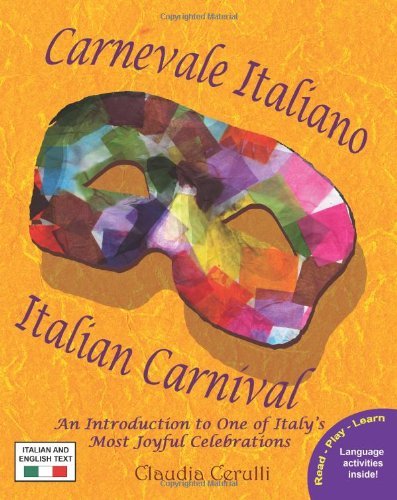 Cover for Claudia Cerulli · Carnevale Italiano - Italian Carnival: an Introduction to One of Italy's Most Joyful Celebrations (Paperback Book) [Italian edition] (2010)