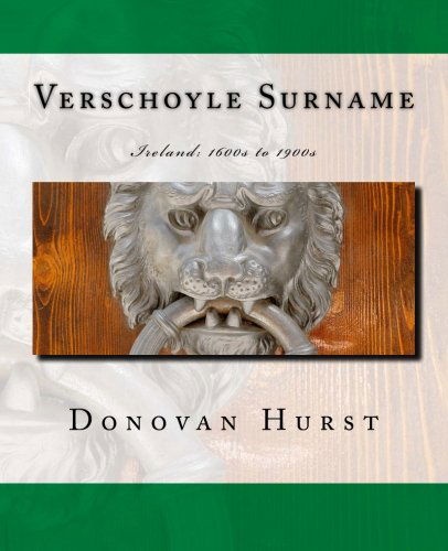 Cover for Donovan Hurst · Verschoyle Surname: Ireland: 1600s to 1900s (Paperback Book) (2012)