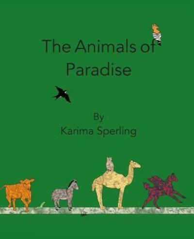 Cover for Karima Sperling · The Animals of Paradise (Paperback Book) (2016)