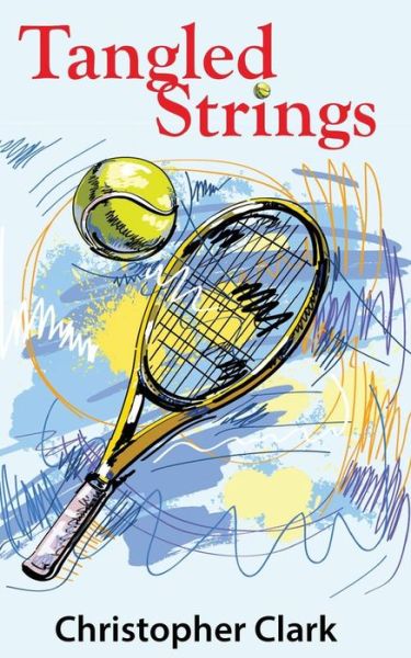 Tangled Strings - Christopher Clark - Boeken - Christopher Clark - 9780993971327 - 3 juni 2018