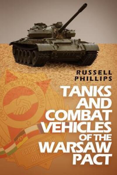 Cover for Russell Phillips · Tanks and Combat Vehicles of the Warsaw Pact (Paperback Book) (2017)