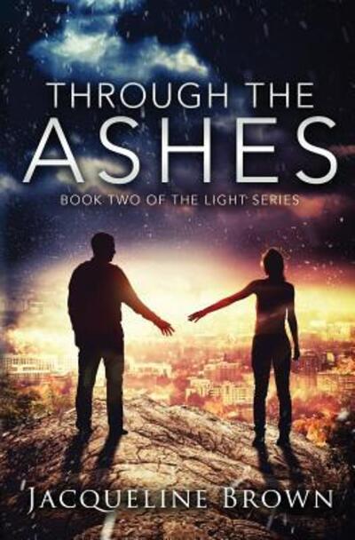 Cover for Jacqueline Brown · Through the Ashes - Light (Paperback Book) (2017)