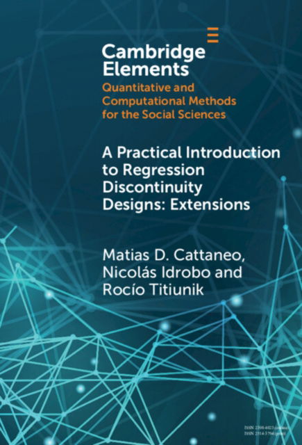 Cover for Cattaneo, Matias D. (Princeton University) · A Practical Introduction to Regression Discontinuity Designs: Extensions - Elements in Quantitative and Computational Methods for the Social Sciences (Inbunden Bok) (2024)