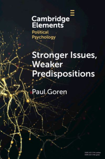 Goren, Paul (University of Minnesota) · Stronger Issues, Weaker Predispositions: Abortion, Gay Rights, and Authoritarianism - Elements in Political Psychology (Paperback Book) (2025)