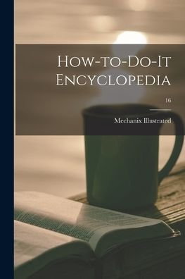 Cover for Mechanix Illustrated · How-to-do-it Encyclopedia; 16 (Paperback Book) (2021)
