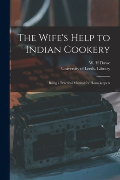 Cover for W H Dawe · The Wife's Help to Indian Cookery (Paperback Book) (2021)