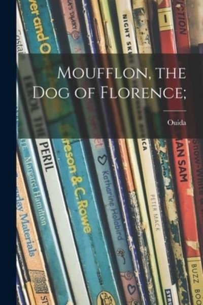 Cover for 1839-1908 Ouida · Moufflon, the Dog of Florence; (Pocketbok) (2021)