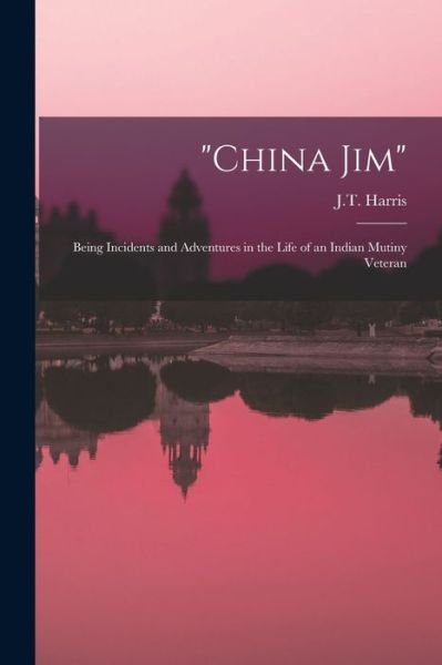 Cover for J T (James Thomas) 1832- Harris · China Jim (Taschenbuch) (2021)