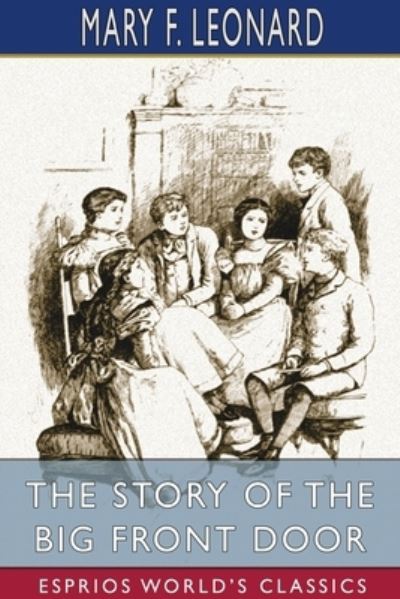 Cover for Mary F Leonard · The Story of the Big Front Door (Pocketbok) (2024)