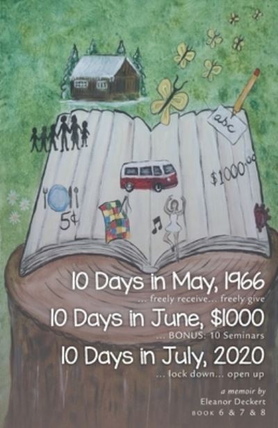 Cover for Eleanor Deckert · 10 Days in May, 1966 &amp; 10Days in June, $1000 &amp; 10Days in July 2020 : BONUS (Book) (2022)