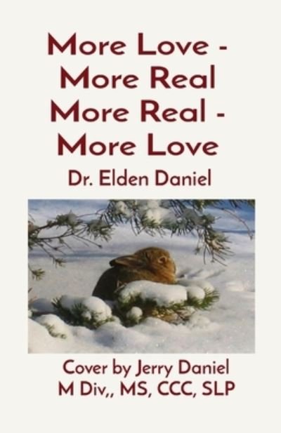 Cover for Elden Daniel · More Love - More Real More Real - More Love: Cover by Jerry Daniel M Div, MS, CCC, SLP (Paperback Bog) (2021)