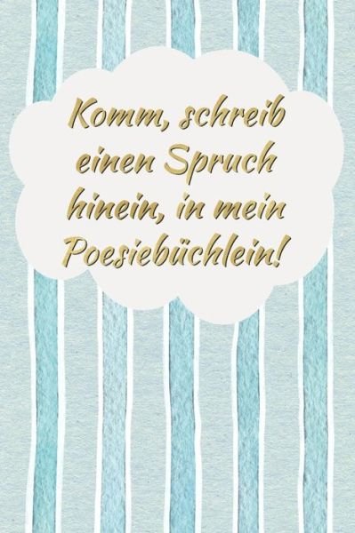 Cover for Poesiealbum Blanko · Komm, schreib einen Spruch hinein, in mein Poesiebuchlein! (Pocketbok) (2019)