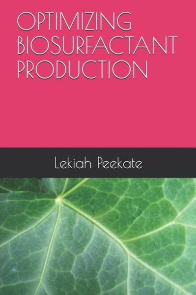 Cover for Lekiah  Pedro Peekate · Optimizing Biosurfactant Production (Paperback Bog) (2019)