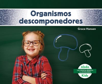 Cover for Grace Hansen · Organismos Descomponedores (Inbunden Bok) (2020)